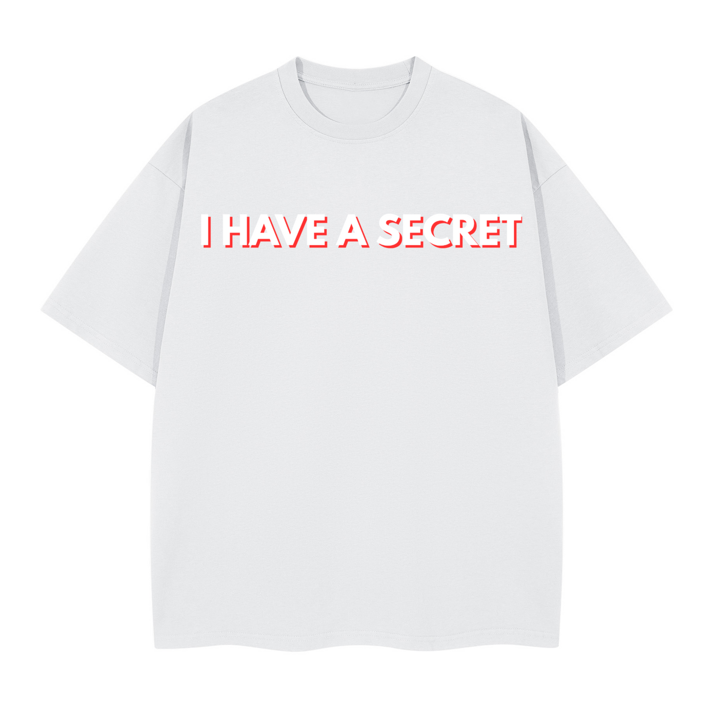 I have a Secret Boxy T-shirt