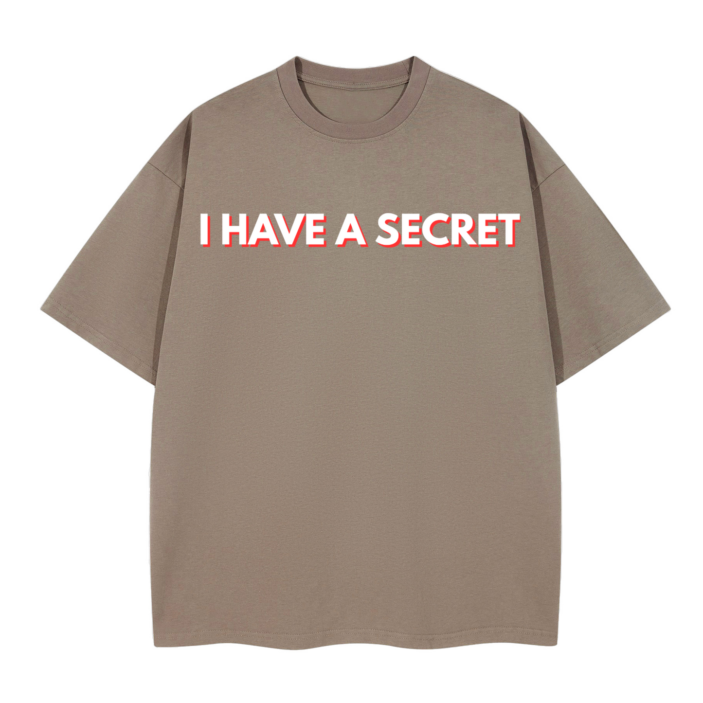 I have a Secret Boxy T-shirt