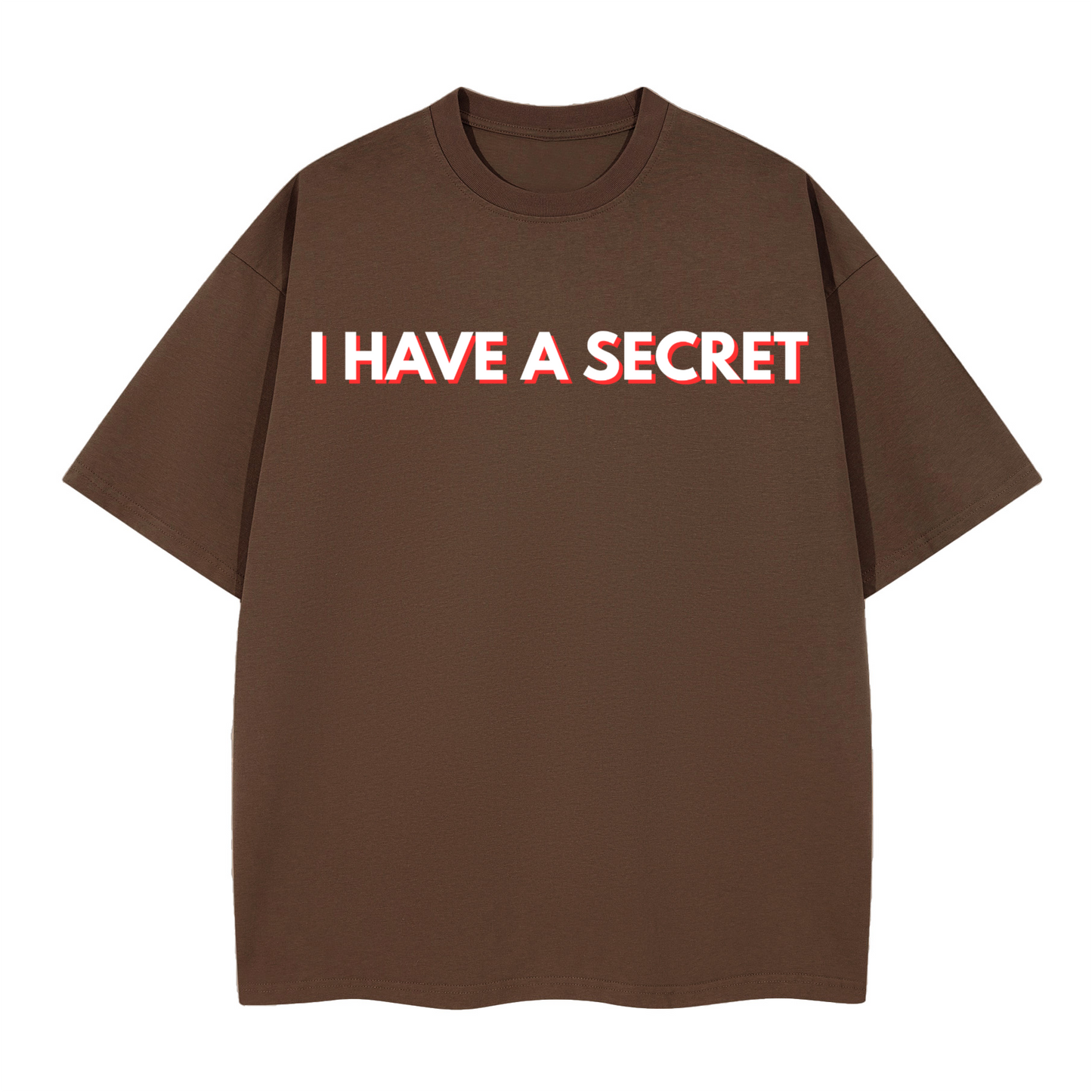 I have a Secret Boxy T-shirt