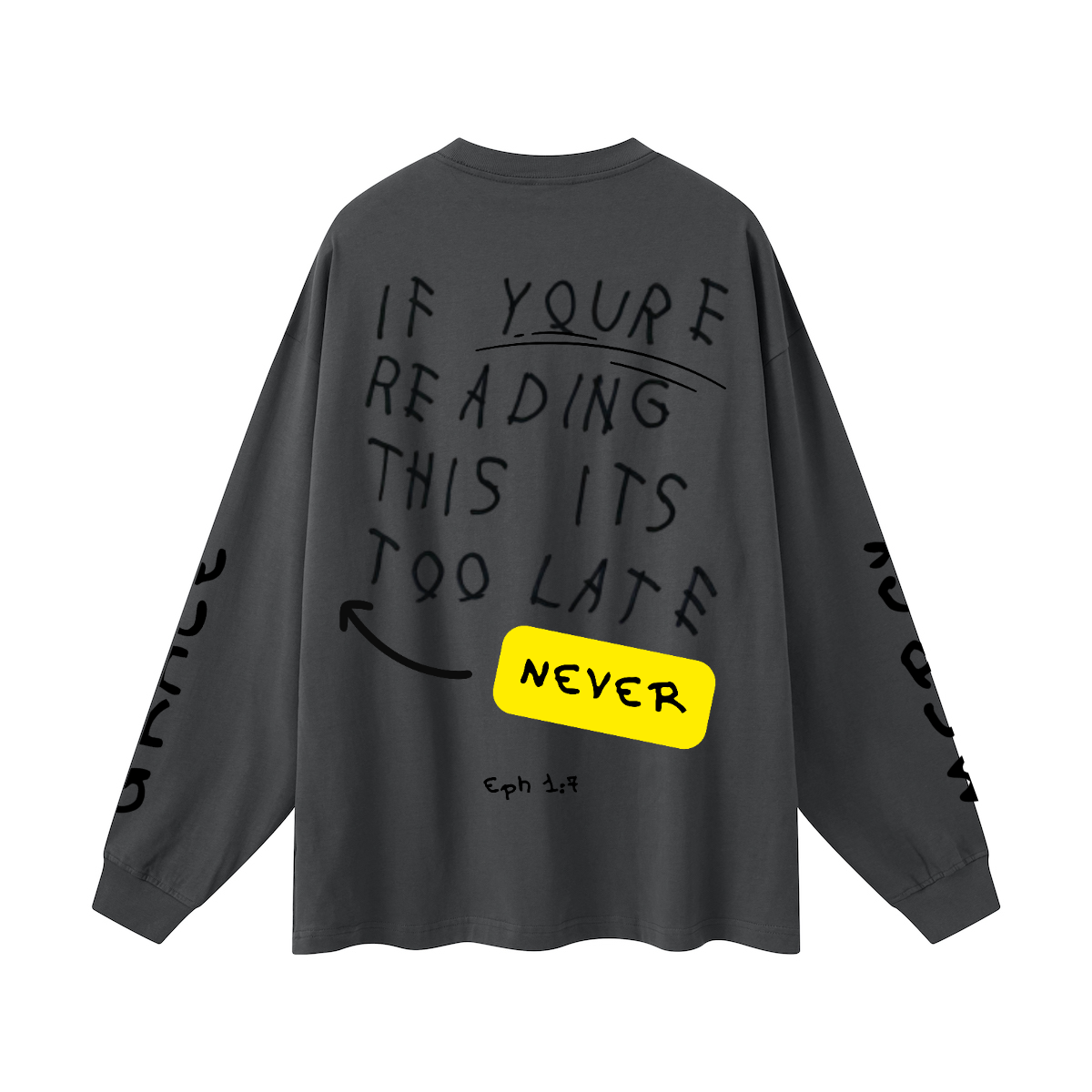 EPH 1:7 Never too late l/s