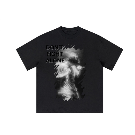 Don't Fight Alone/ Loose Tee