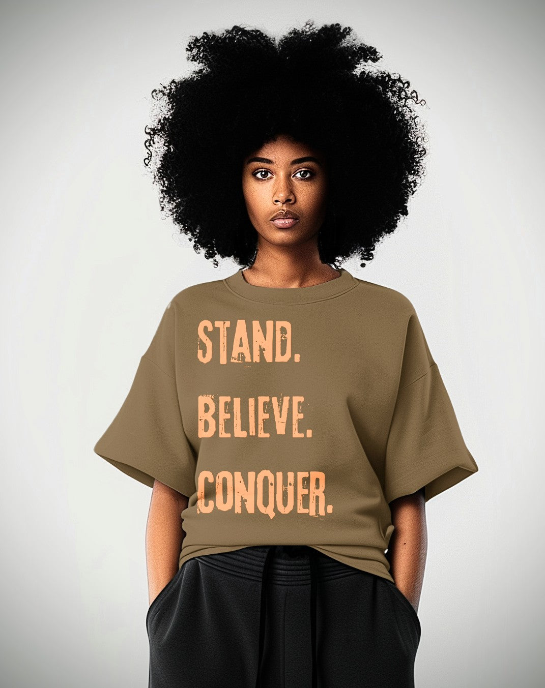 Stand. Believe. Conquer/ Loose T-shirt