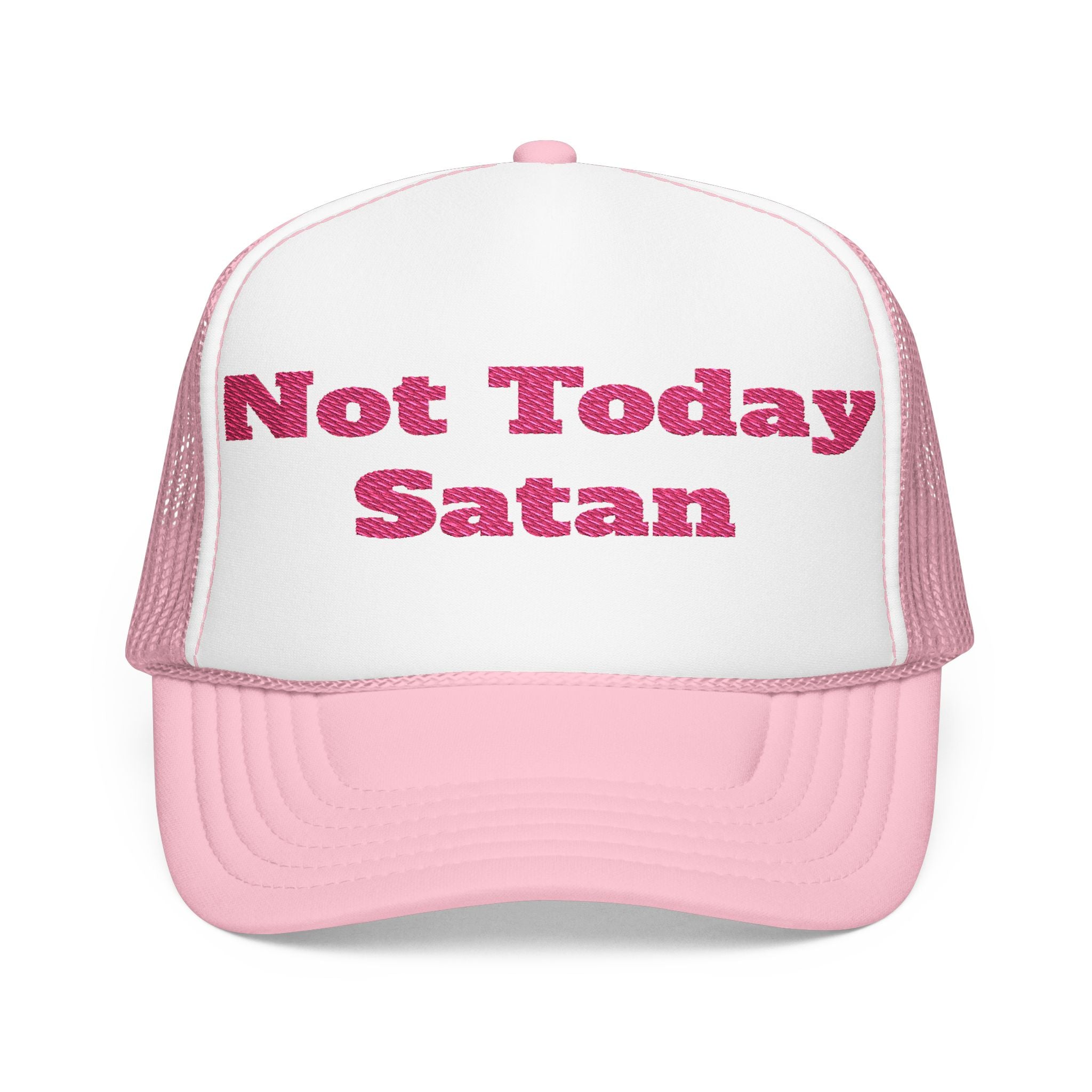 Not Today Satan Foam Trucker Hat