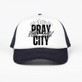 Pray for my city trucker hat