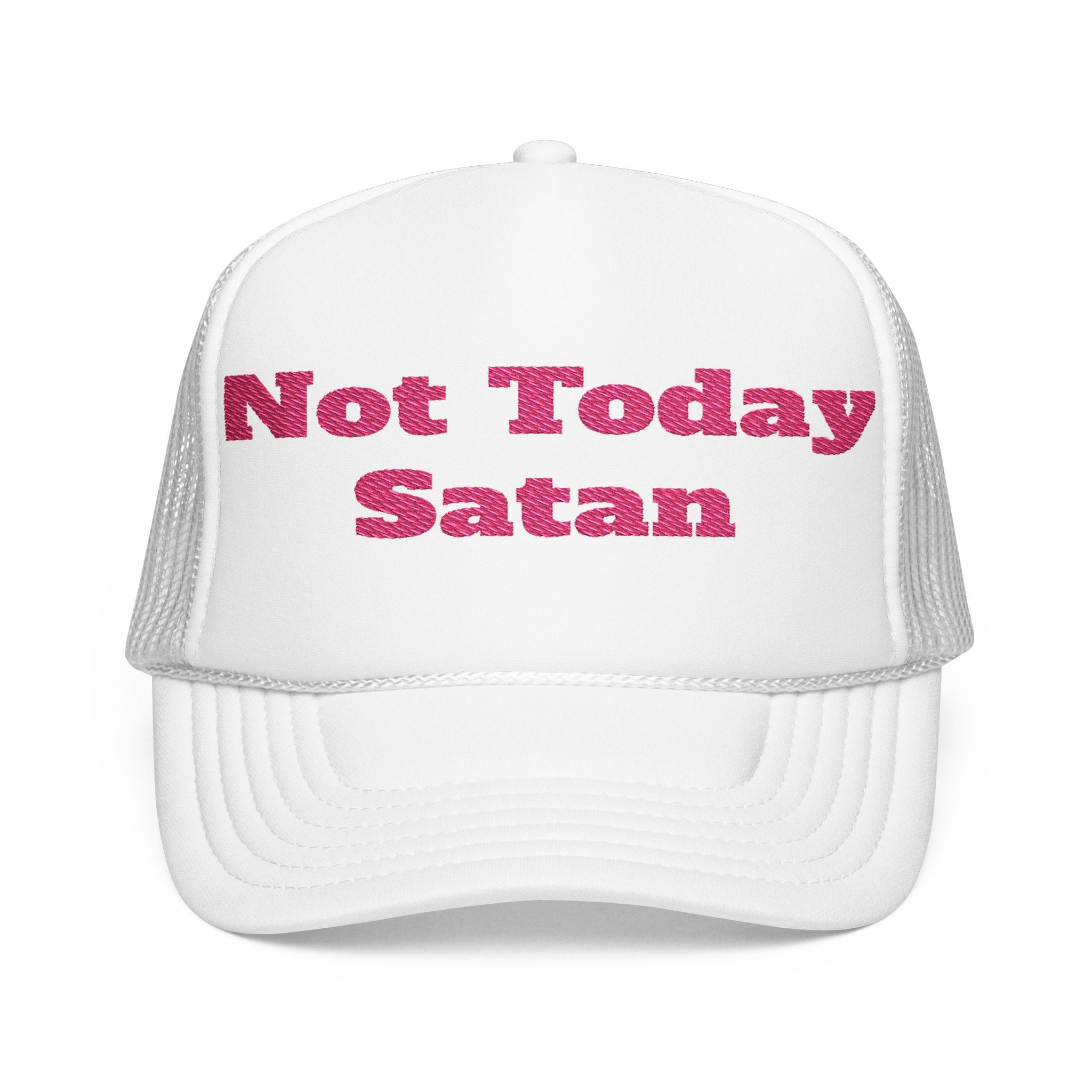 Not Today Satan Foam Trucker Hat