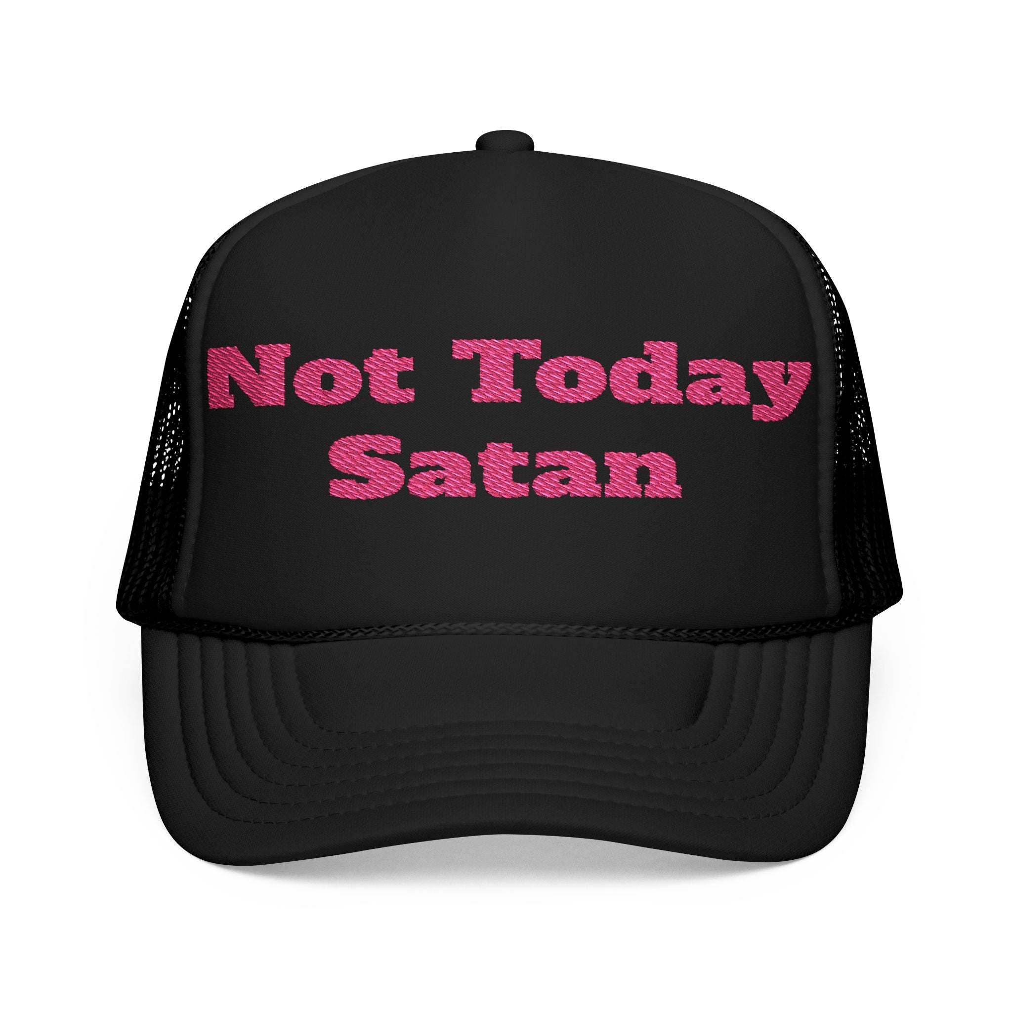 Not Today Satan Foam Trucker Hat