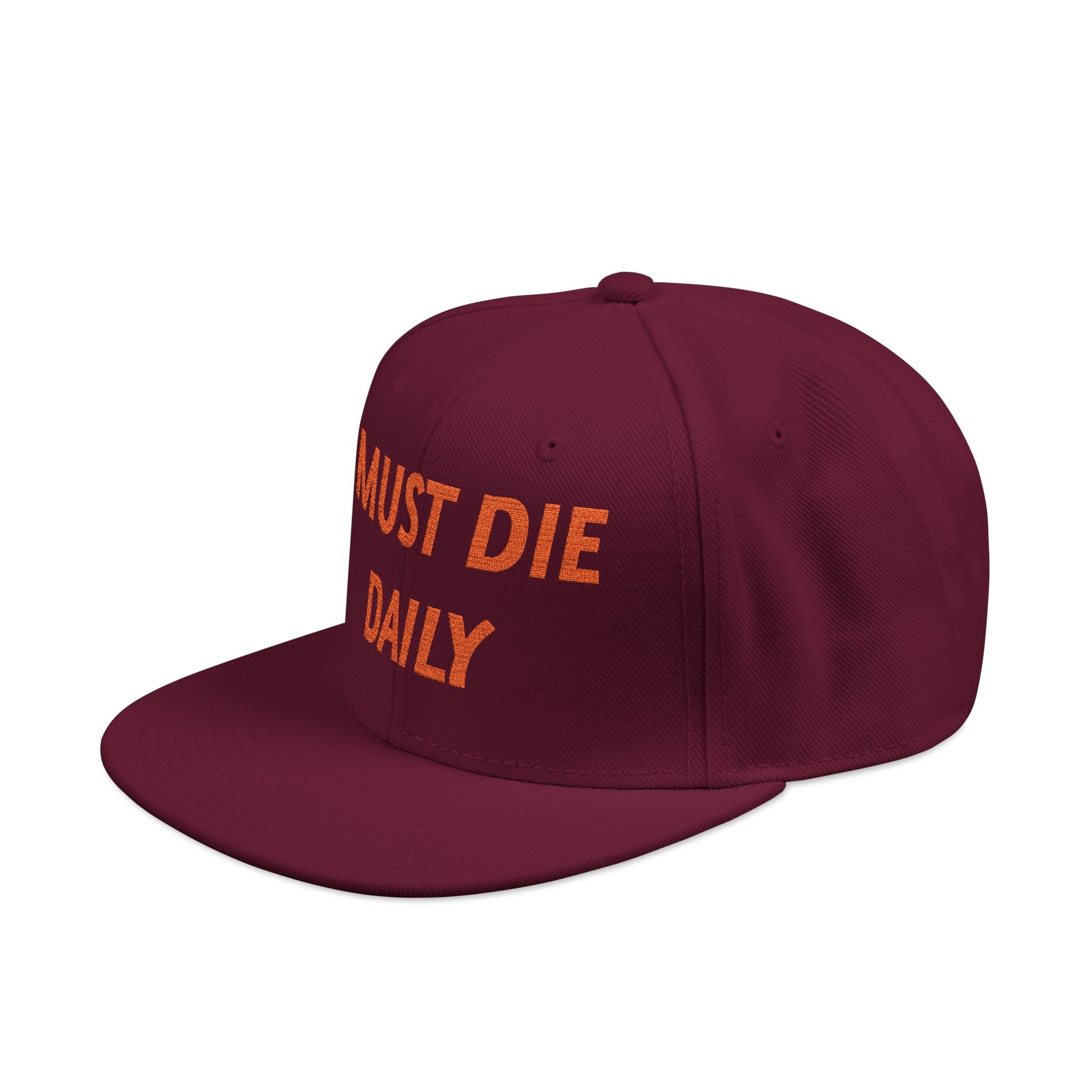 I Must Die Daily Flat Bill Snapback Hat