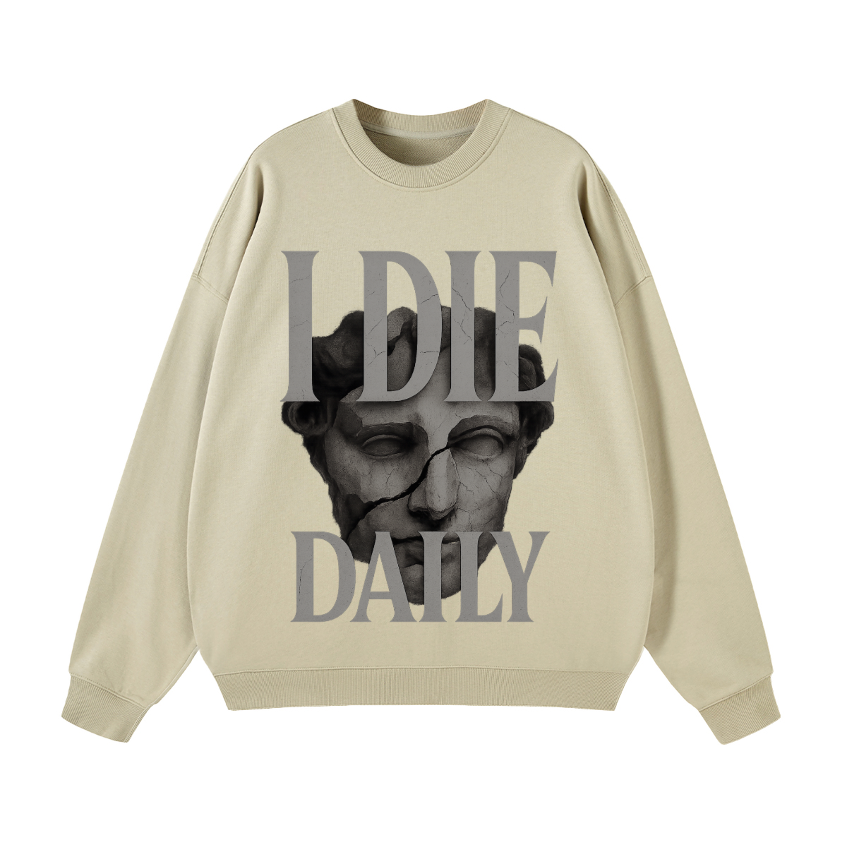 I Die Daily sweatshirt