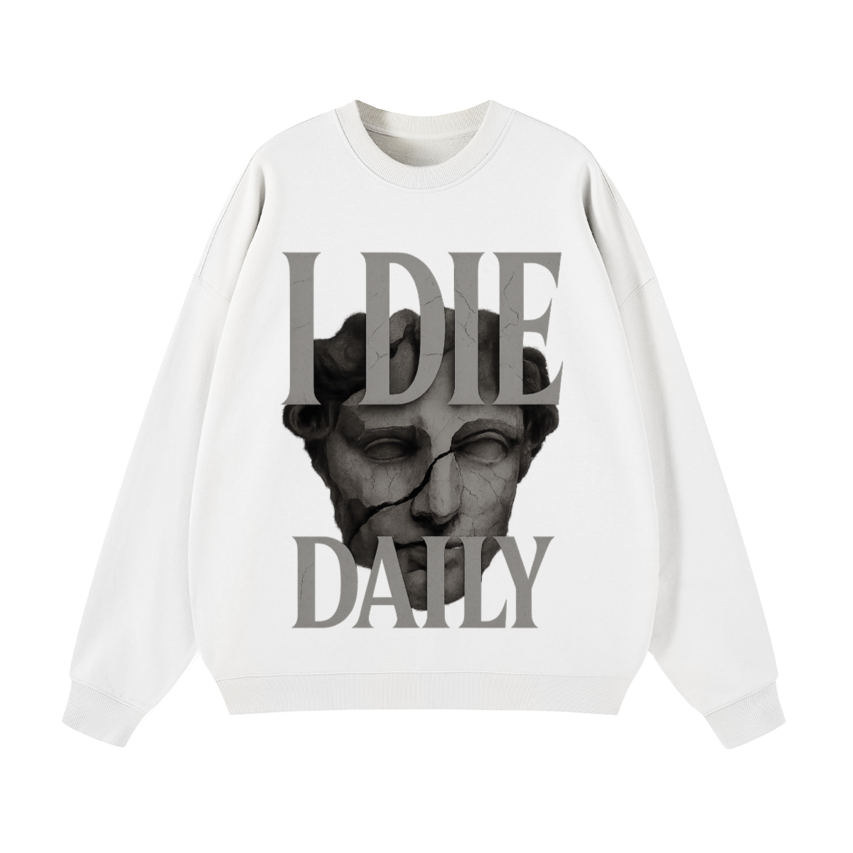 I Die Daily sweatshirt