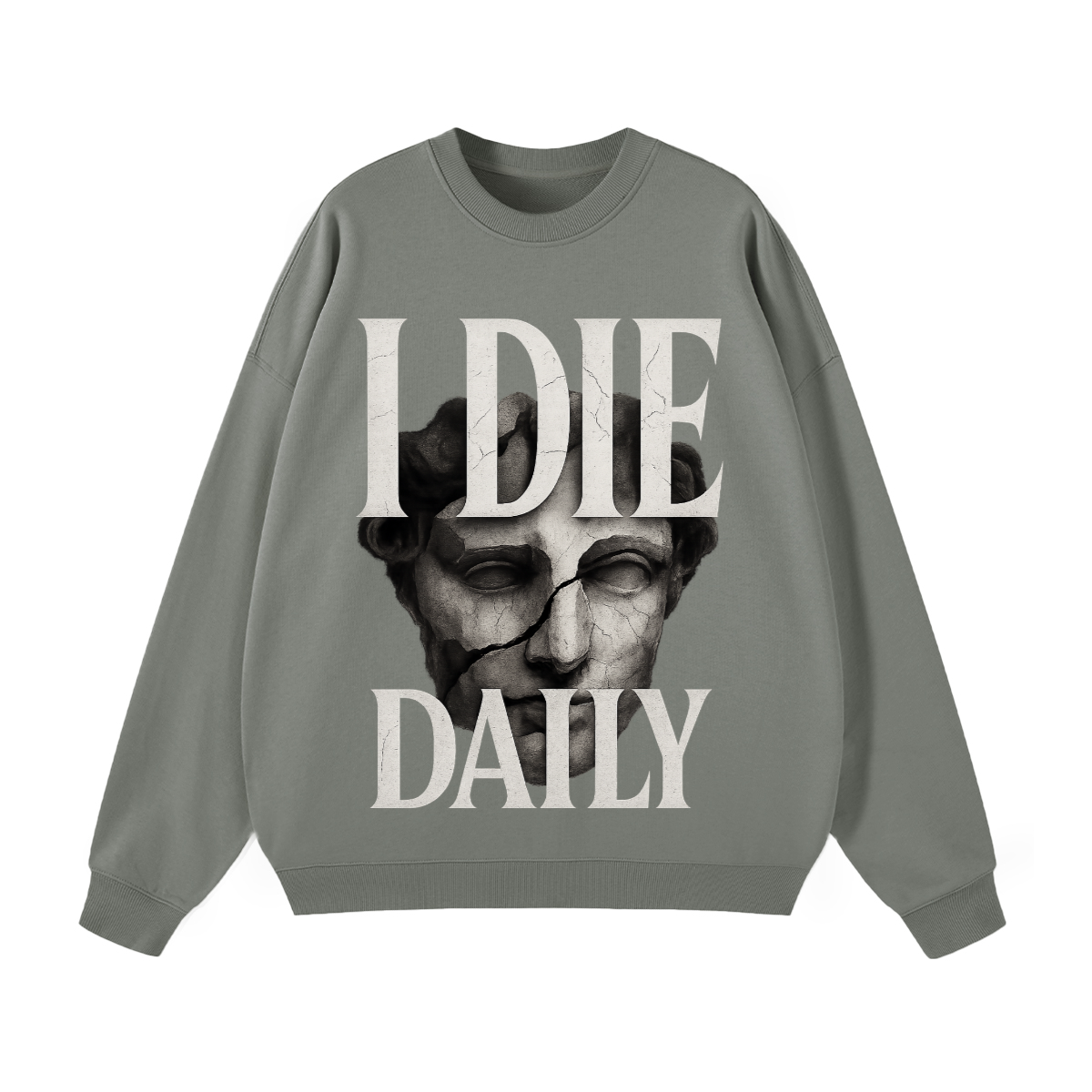 I Die Daily sweatshirt