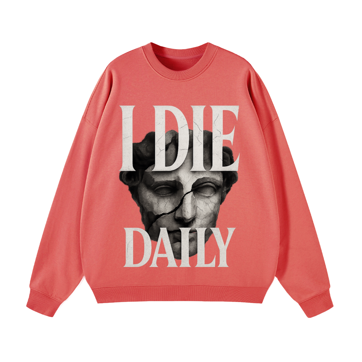 I Die Daily sweatshirt