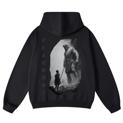 Fear Who?/ Looped Hoodie
