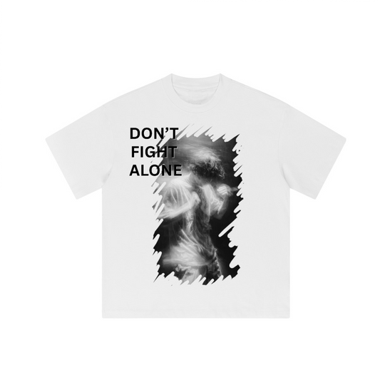 Don't Fight Alone/ Loose Tee
