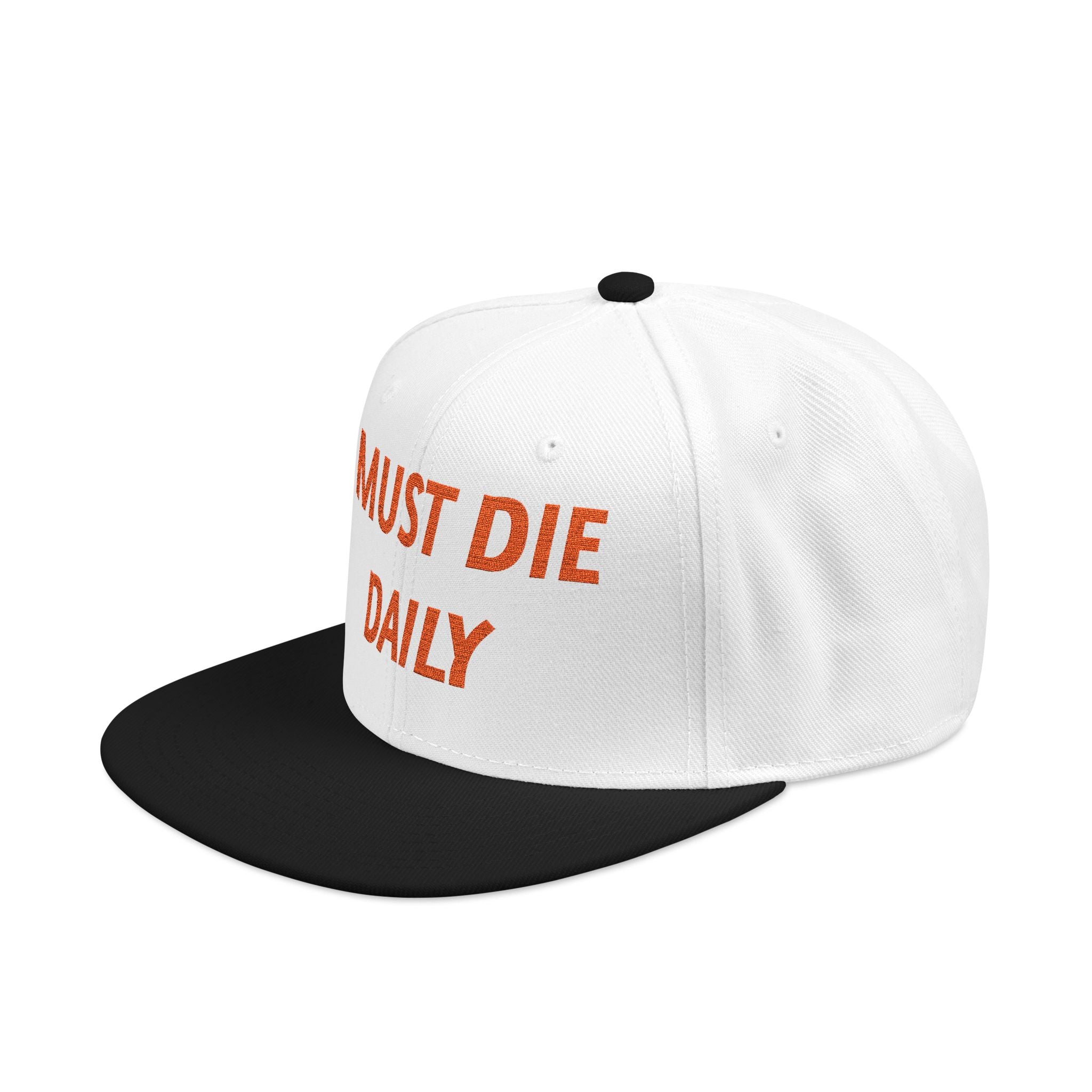 I Must Die Daily Flat Bill Snapback Hat