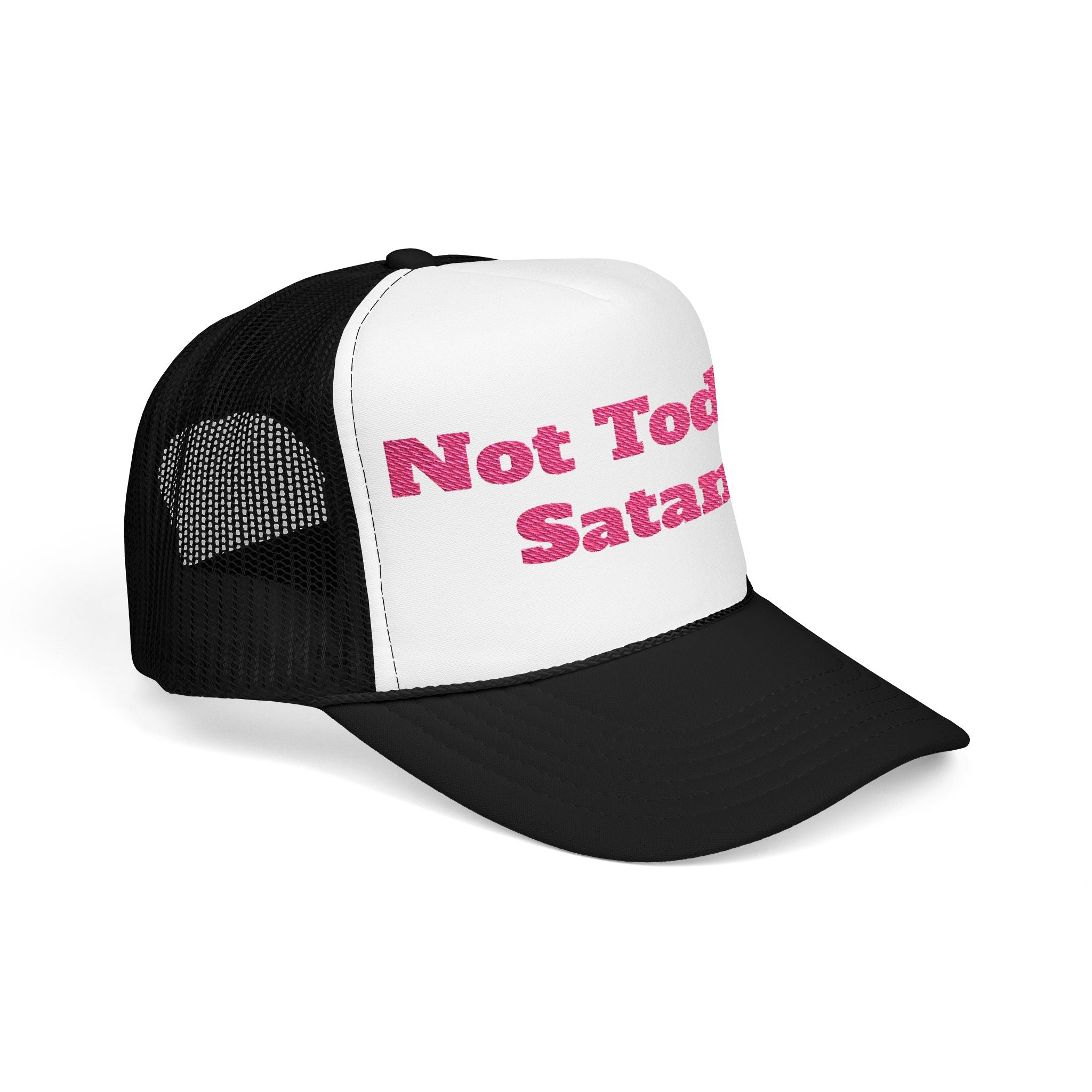 Not Today Satan Foam Trucker Hat