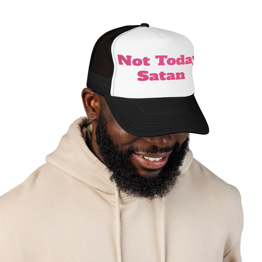 Not Today Satan Foam Trucker Hat