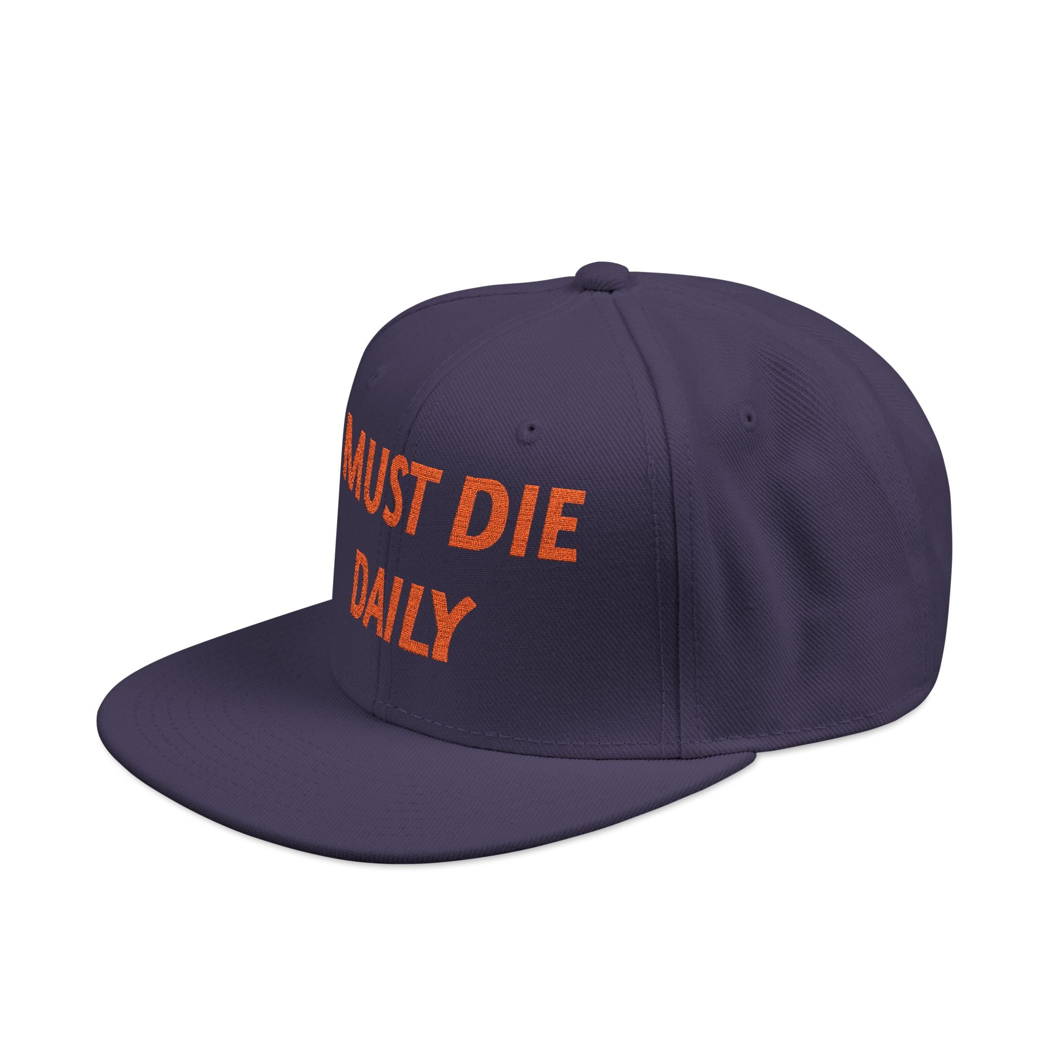 I Must Die Daily Flat Bill Snapback Hat
