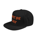 I Must Die Daily Flat Bill Snapback Hat